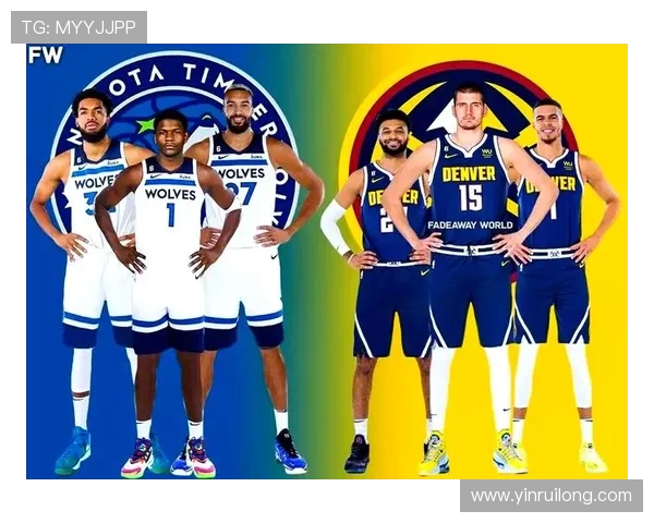 森林狼迎战掘金 激烈对决展现季后赛争夺精彩看点 森林狼迎战掘金 激烈对决展现季后赛争夺精彩看点